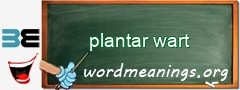 WordMeaning blackboard for plantar wart